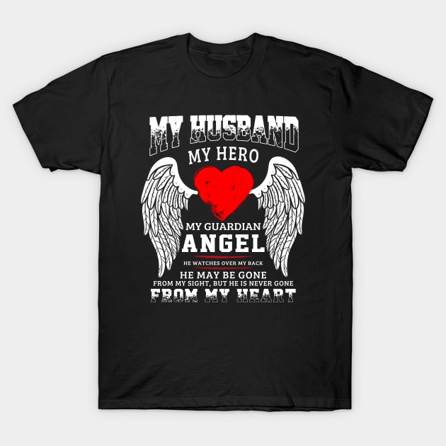 My husband My Hero My Guardian Angel T-Shirt by BilieOcean